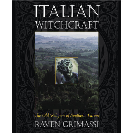 Italian Witchcraft: The Old Religion of Southern Europe