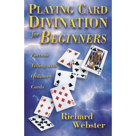 Playing Card Divination for Beginners: Fortune Telling with Ordinary Cards