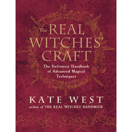 The Real Witches' Craft: The Definitive Handbook of Advanced Magical Techniques