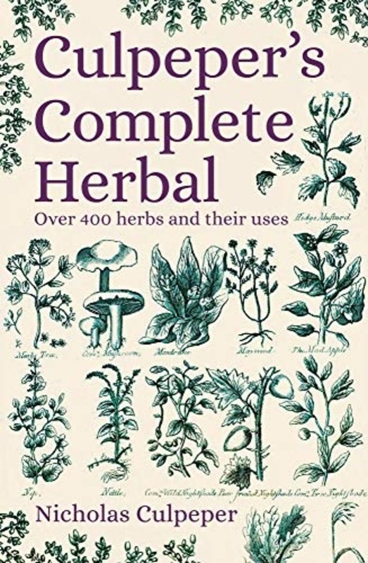 Culpeper's Complete Herbal: Over 400 Herbs & Their Uses