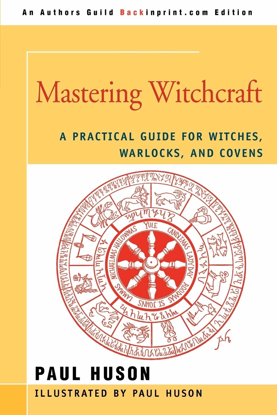Mastering Witchcraft: A Practical Guide for Witches, Warlocks, and  Covens