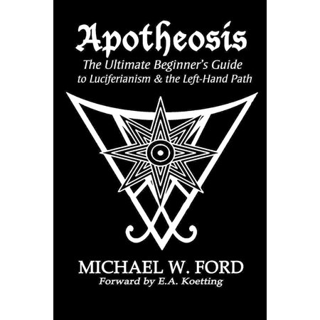 Apotheosis: The Ultimate Beginner's Guide to Luciferianism & the Left-Hand Path