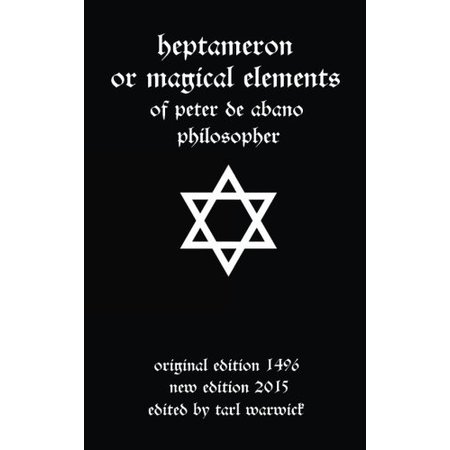 Heptameron of Magical Elements of Peter de Abano Philosopher