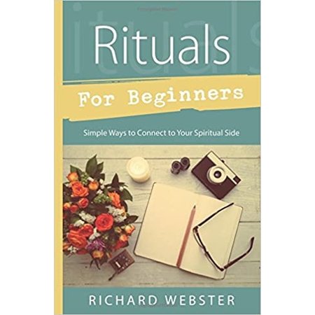 Rituals for Beginners: Simple Ways to Connect to Your Spiritual Side