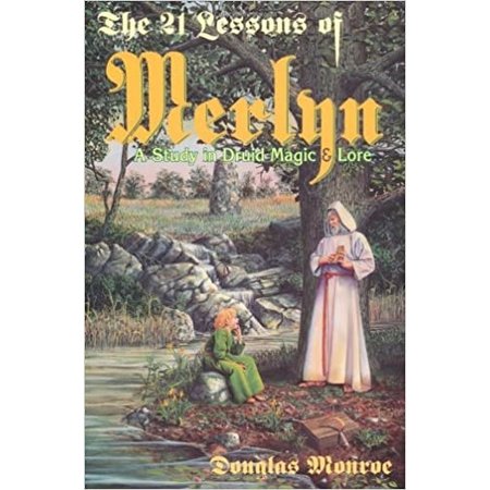 The 21 Lessons of Merlyn: A Study in Druid Magic & Lore