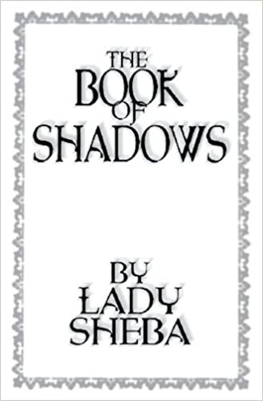 The Book of Shadows: By Lady Sheba