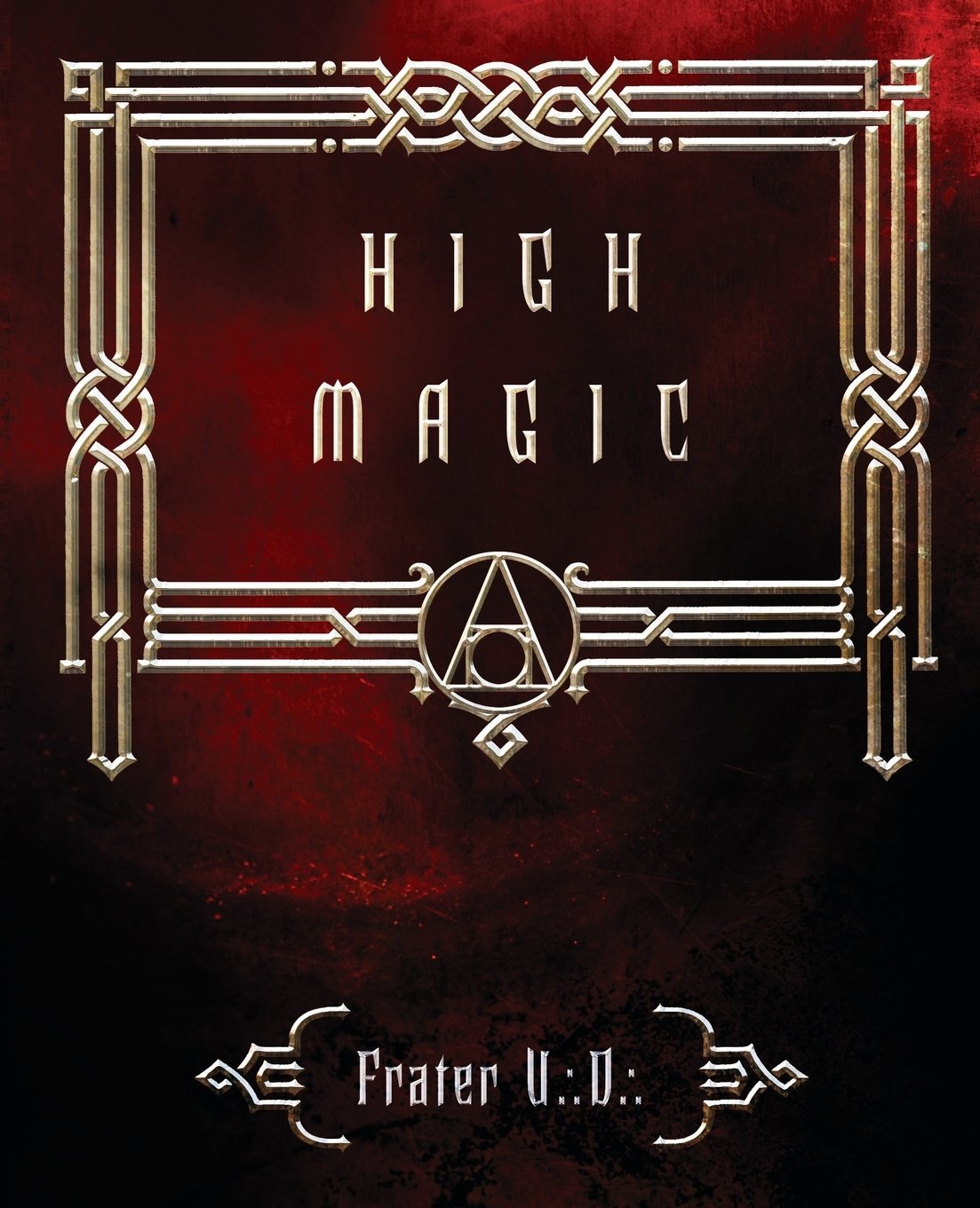 High Magic: Theory & Practice