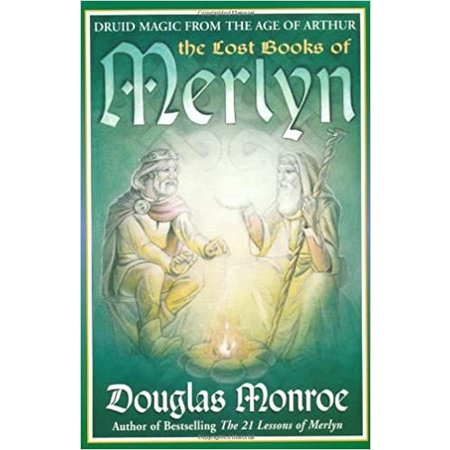 The Lost Books of Merlyn: Druid Magic from the Age of Arthur