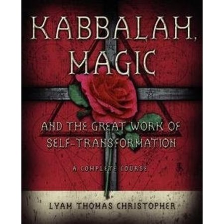 Kabbalah Magic: And the Great Work of Self-Transformation