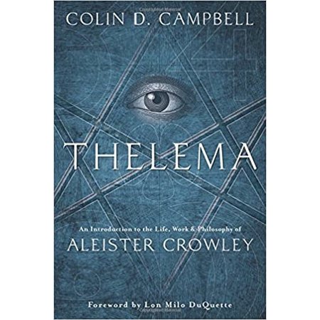 Thelema: An Introduction to the Life, Work & Philosophy of Aleister Crowley
