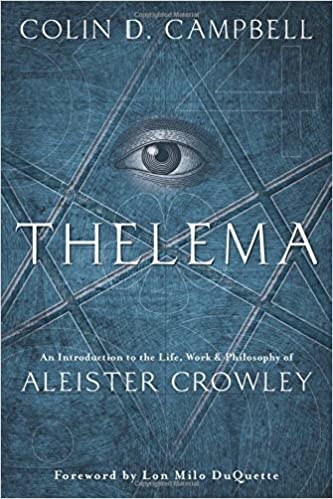 Thelema: An Introduction to the Life, Work & Philosophy of Aleister Crowley