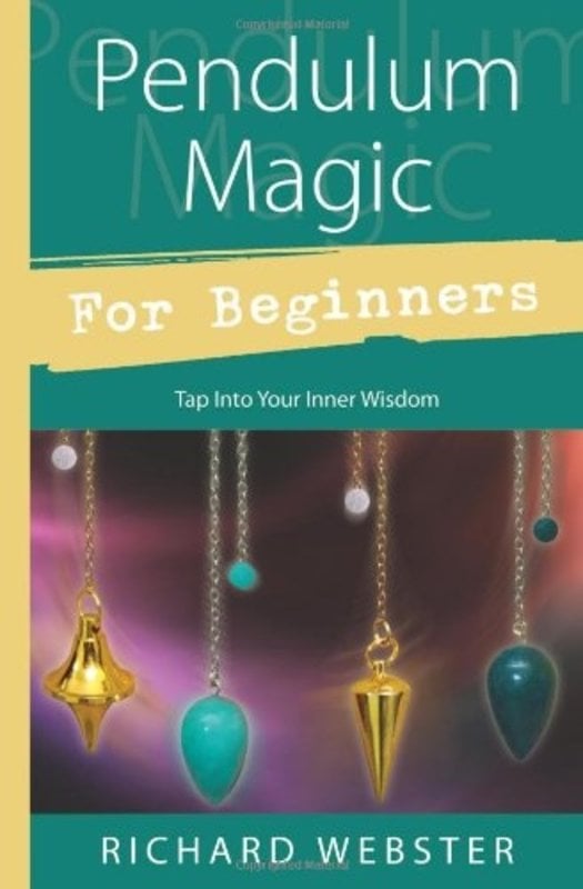 Pendulum Magic for Beginners: Tap Into Your Inner Wisdom