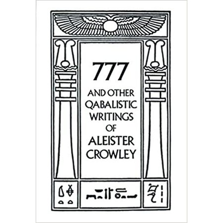 777 and other Qabalistic Writings of Aleister Crowley