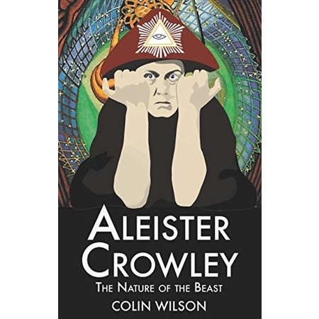 Aleister Crowley: The Nature of the Beast
