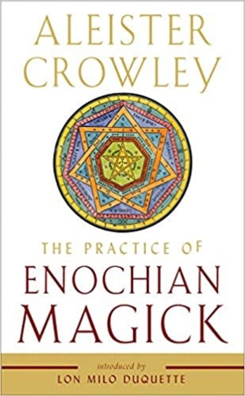 Aleister Crowley: The Practice of Enochian Magick