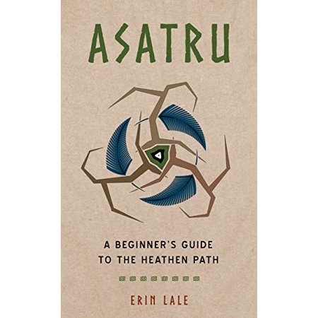 Asatru: A Beginner's Guide to the Heathen Path