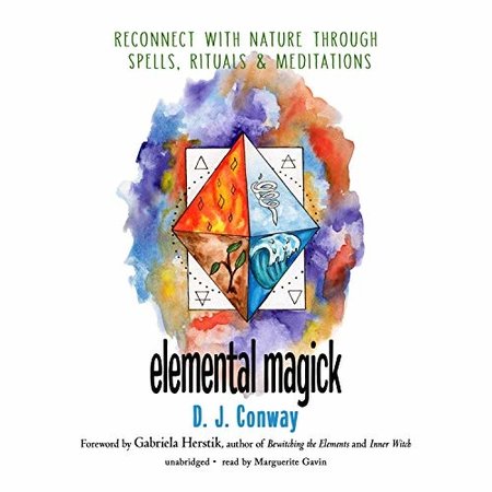 Elemental Magick: Reconnect with Nature through Spells, Rituals, and Meditations