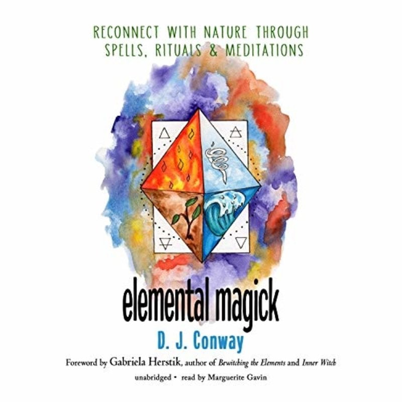 Elemental Magick: Reconnect with Nature through Spells, Rituals, and Meditations