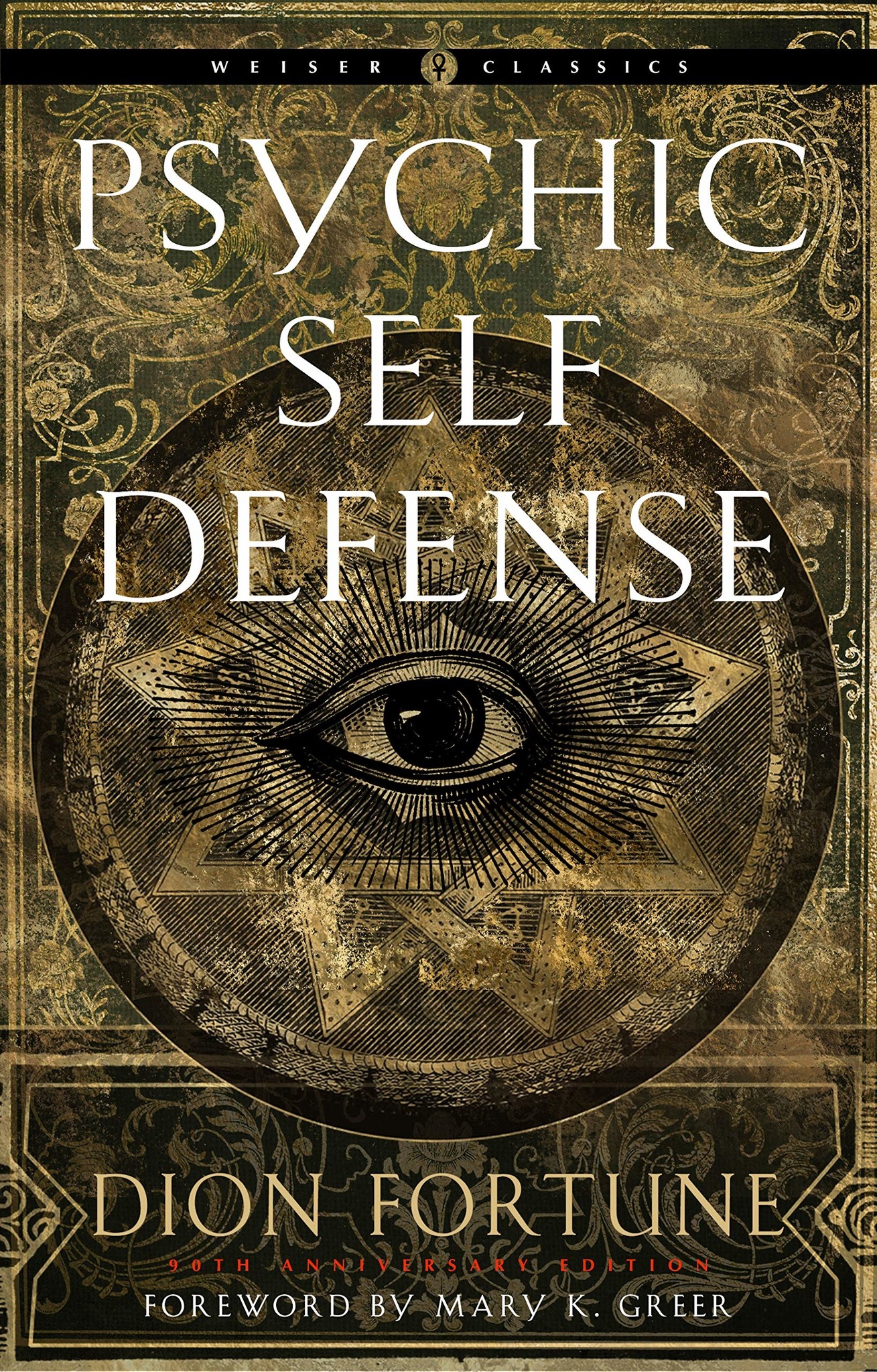 Psychic Self-Defense: The Definitive Manual for Protecting Yourself Against Paranormal Attack