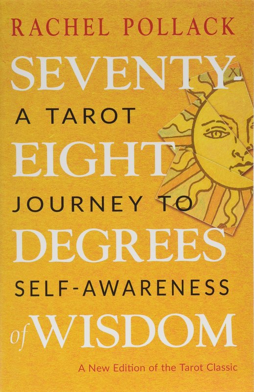 Seventy Eight Degrees of Wisdom: A Tarot Journey to Self-Awareness