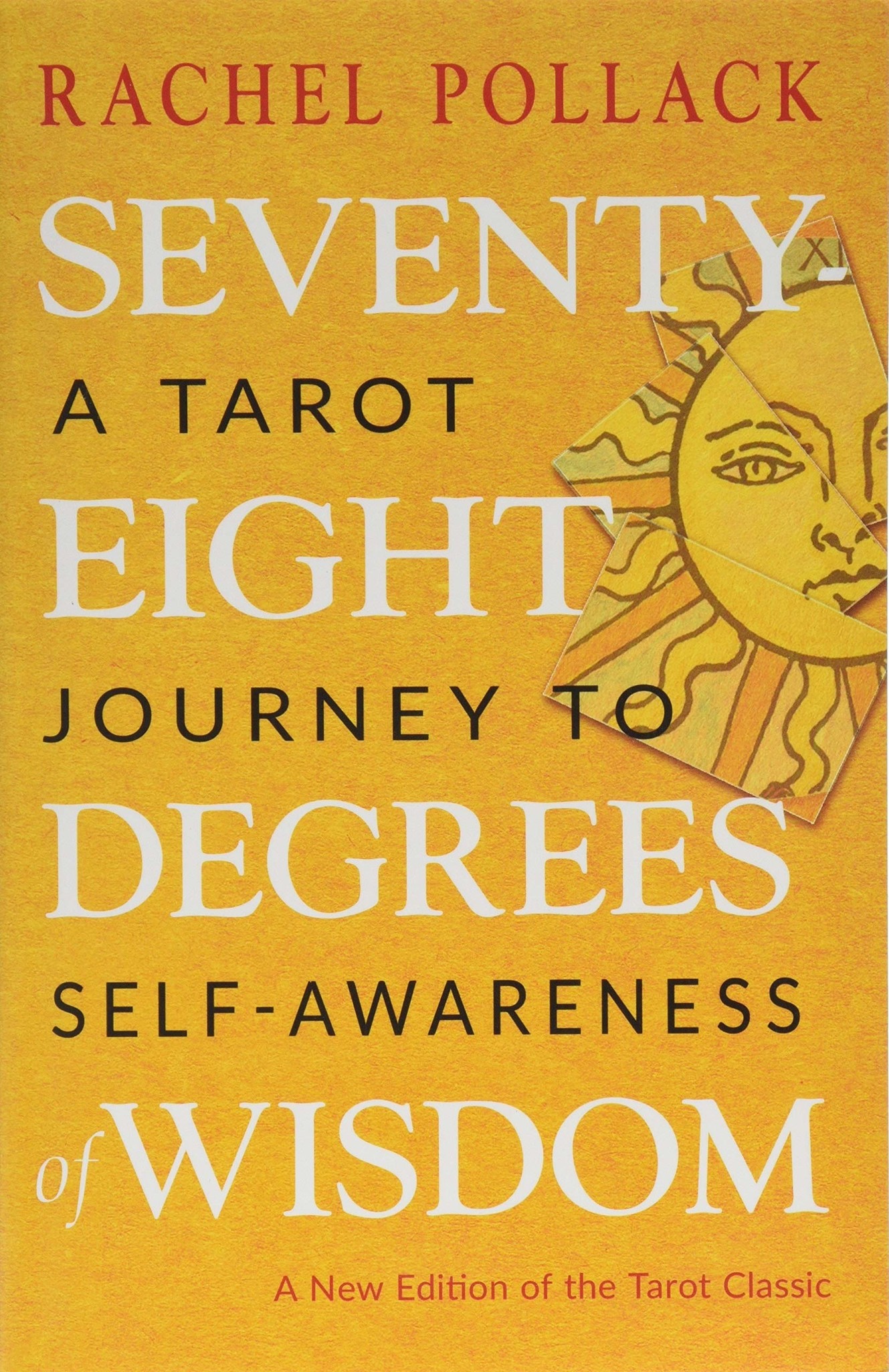 Seventy Eight Degrees of Wisdom: A Tarot Journey to Self-Awareness