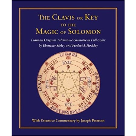 Clavis or Key to the Magic of Solomon: From an Original Talismanic Grimoire