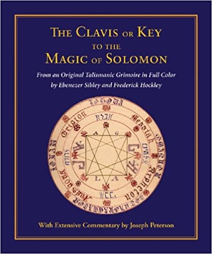 Clavis or Key to the Magic of Solomon: From an Original Talismanic Grimoire