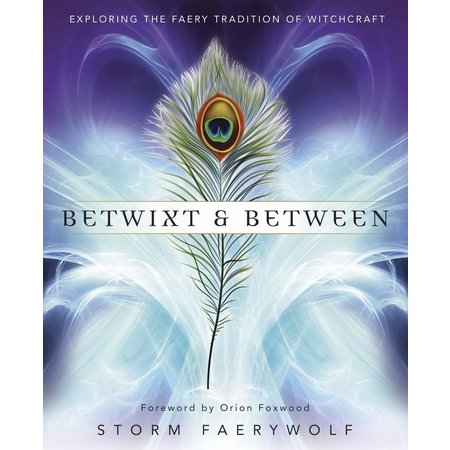 Betwixt & Between: Exploring the Faery Tradition of Witchcraft