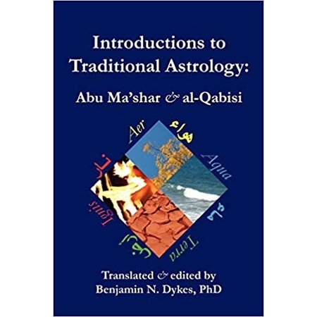Introductions to Traditional Astrology : Abu Ma'shar & al-Qabisi