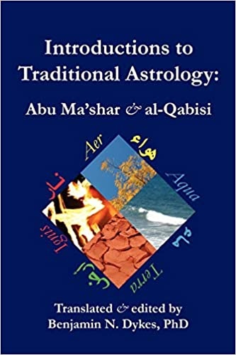 Introductions to Traditional Astrology : Abu Ma'shar & al-Qabisi