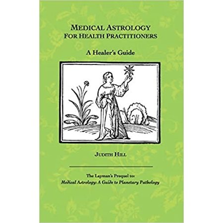 Medical Astrology for Health Practitioners: A Healer's Guide