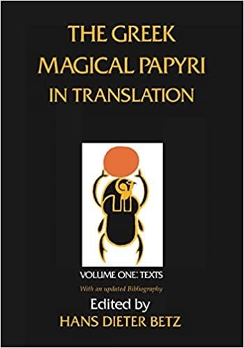 The Greek Magical Papyri in Translation: Including the Demotic Spells