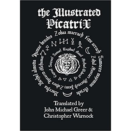 The Illustrated Picatrix: The Complete Occult Classic Of Astrological Magic