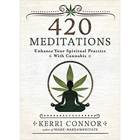 420 Meditations: Enhance Your Spiritual Practice with Cannabis