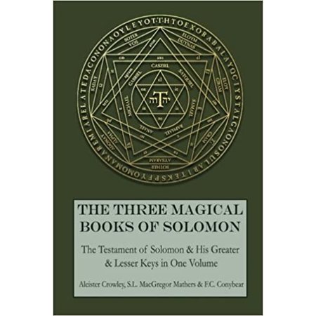 The Three Magical Books of Solomon: The Greater and Lesser Keys & The Testament of Solomon