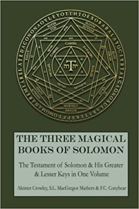 The Three Magical Books of Solomon: The Greater and Lesser Keys & The Testament of Solomon