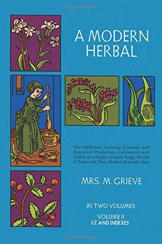 A Modern Herbal (Volume 2, I-Z)