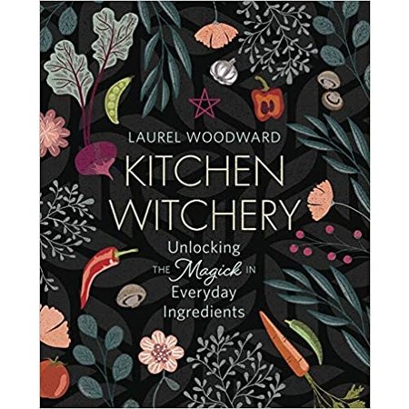 Kitchen Witchery: Unlocking the Magick in Everyday Ingredients