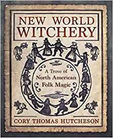 New World Witchery: A Trove of North American Folk Magic