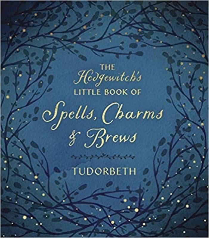 The Hedgewitch's Little Book of Spells, Charms, & Brews