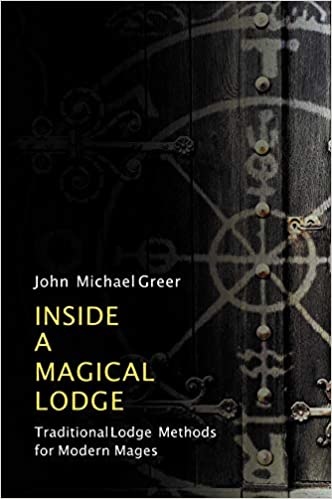 Inside a Magical Lodge: Traditional Lodge Methods for Modern Mages