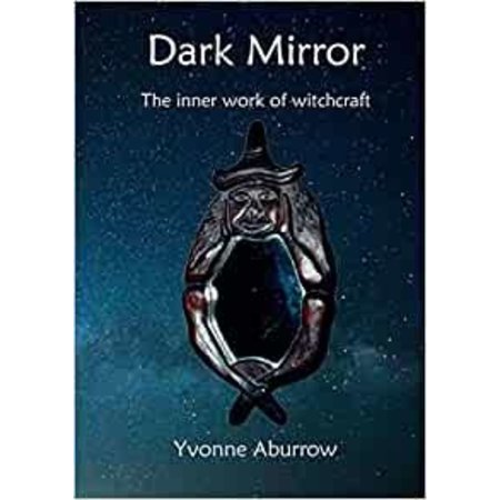 Dark Mirror: The Inner Work of Witchcraft