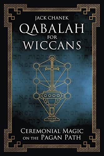 Qabalah for Wiccans: Ceremonial Magic on the Pagan Path