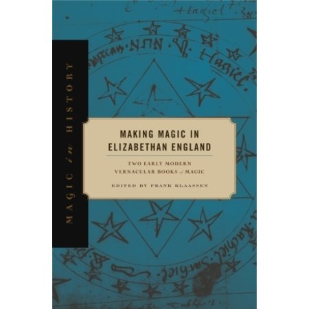 Magic in History: Making Magic in Elizabethan England