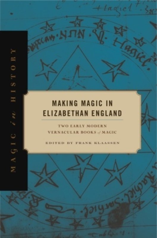 Magic in History: Making Magic in Elizabethan England