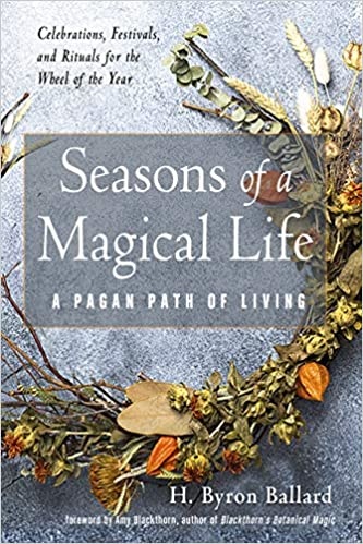 Seasons of a Magical Life: A Pagan Path of Living