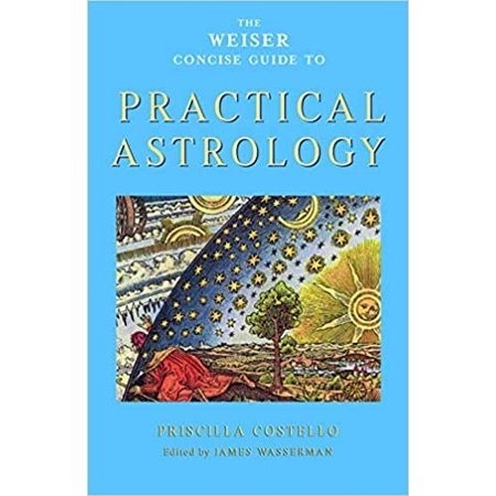 The Weiser Concise Guide to Practical Astrology