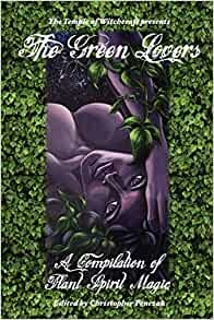 The Green Lovers: A Compilation of Plant Spirit Magick