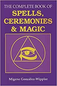 The Complete Book of Spells, Ceremonies, & Magic