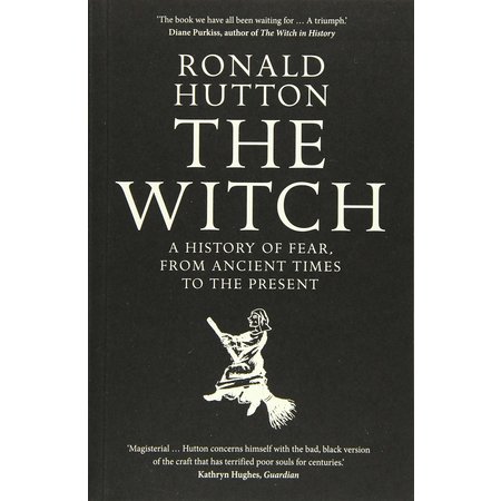 The Witch: A History of Fear, from Ancient Times to the Present